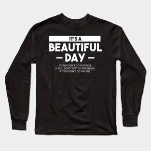 It's A Beautiful Day Long Sleeve T-Shirt